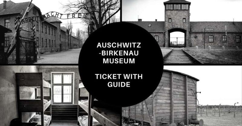 auschwitz-birkenau-memorial-entry-ticket-and-guided-tour