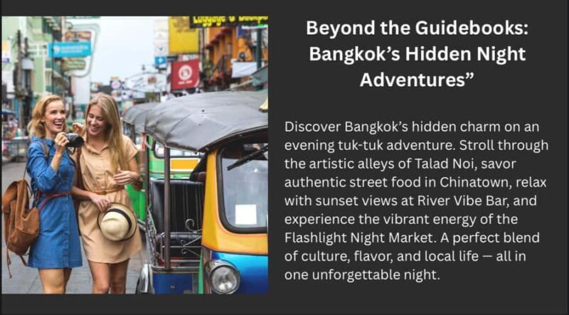 Bangkok: Hidden Night Adventures Tuk-Tuk Tour with Food - The Sum Up