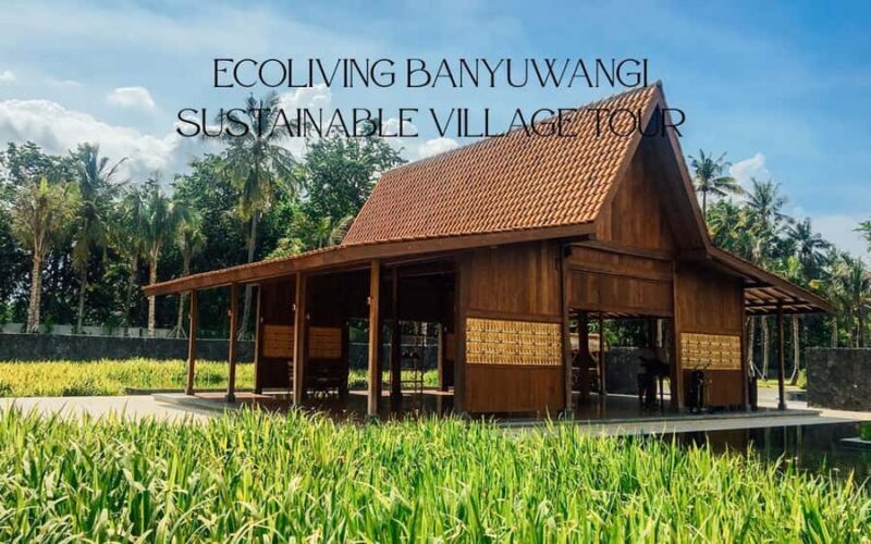Banyuwangi: 2-Day Sustainable Eco Village Tour - Day 1: Exploring the Heart of Banyuwangi’s Eco-Villages