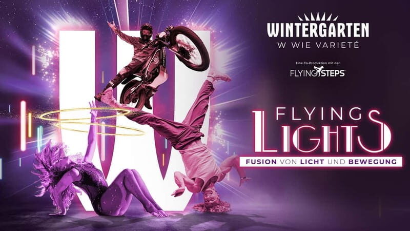 Berlin: Highlight Show "FLYING LIGHTS" - Variety Show - Engaging Intro: A unique blend of spectacle and leisure