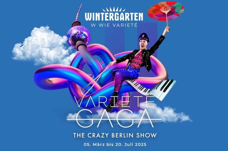 Berlin: VARIETÉ GAGA at Wintergarten - Varieté Show - Key Points