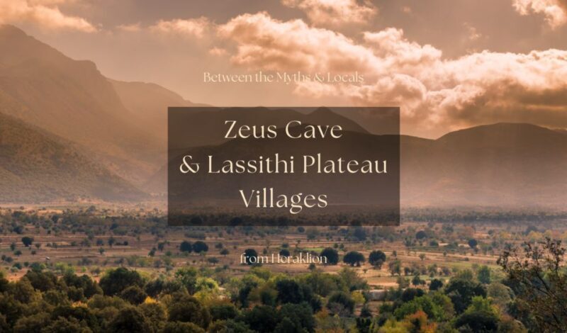 Between the Myths & Locals: Zeus Cave & Lassithi Plateau - FAQ