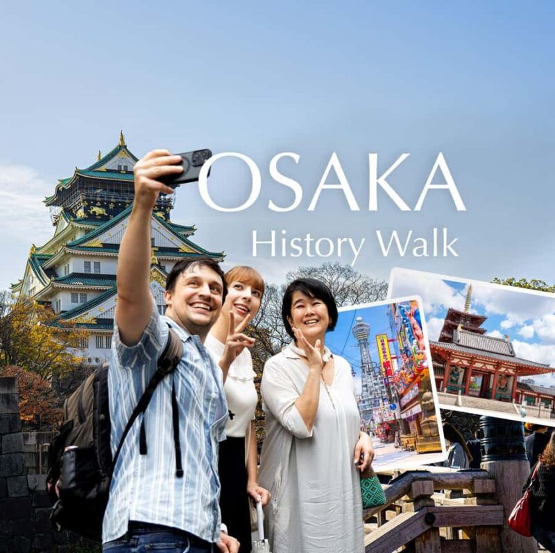Castle Views and Merchant Tales: Osaka History Walk - Value and Practicalities
