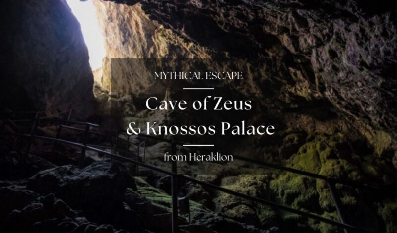 From Heraklion: Cave of Zeus & Knossos Palace Private Tour - Practical Tips and Considerations  
