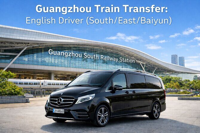 Guangzhou Railway Station Transfer & Elite Assistant - Value for Money