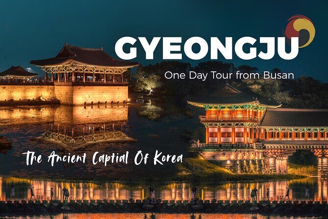 Gyeongju One-Day Tour from Daegu(Drop-off Busan) - Gyeongju One-Day Tour from Daegu: An Authentic Journey into Korea’s Past
