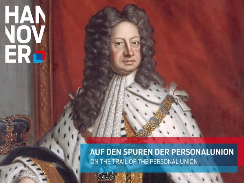 Hanover: Very British - on the trail of the personal union - Exploring the Personal Union