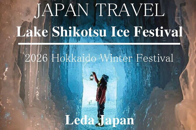 Hokkaido Lake Shikotsu Ice Festival Season Limited Day Tour - Key Points