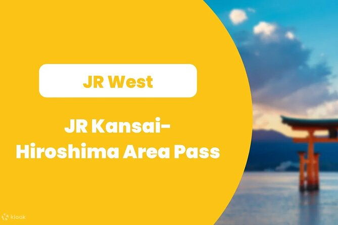 jr-kansai-hiroshima-area-pass