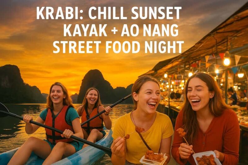 Krabi: Mirror Lake Golden Hour Kayak & Ao Nang Night Market - Why This Tour Offers Value