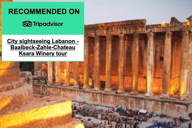 Lebanon tour Baalbek ruins & Ksara w/pick-up, lunch,guide+entries - Authentic Experiences and Reviews
