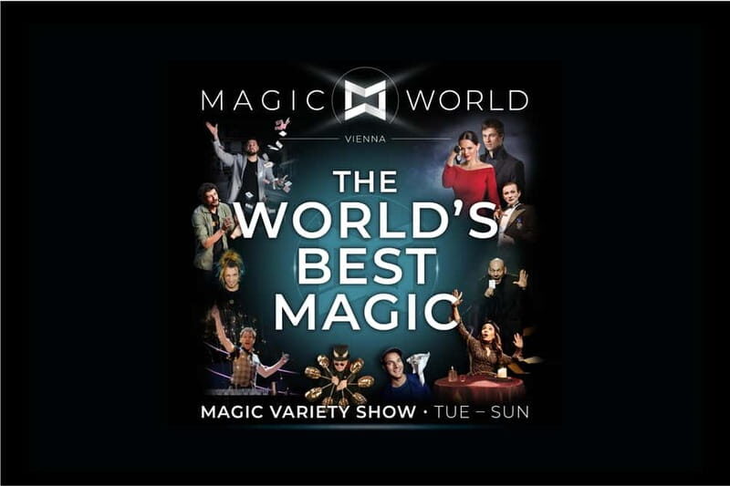 MAGIC WORLD VIENNA - The World's Best Magic - Key Points