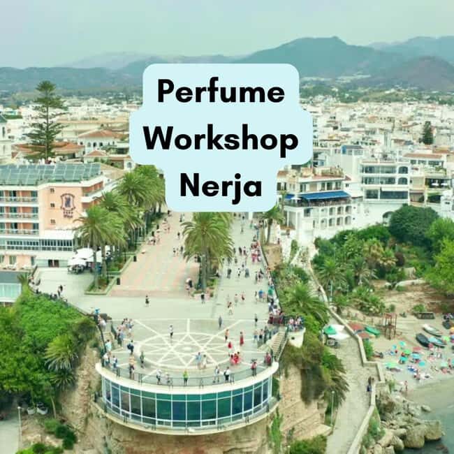 Nerja: Perfume Workshop with Drink & Take-Home Eau de Parfum - Practical Details and Tips
