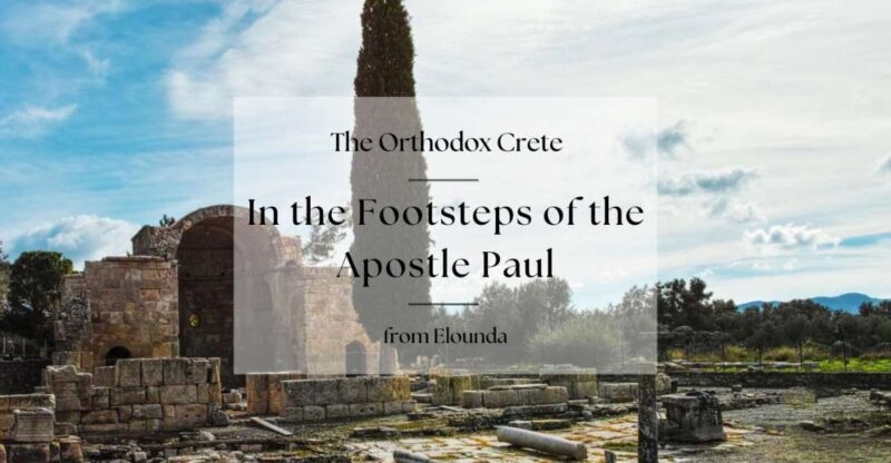 Orthodox Crete: In the Footsteps of the Apostle Paul - The value of this experience
