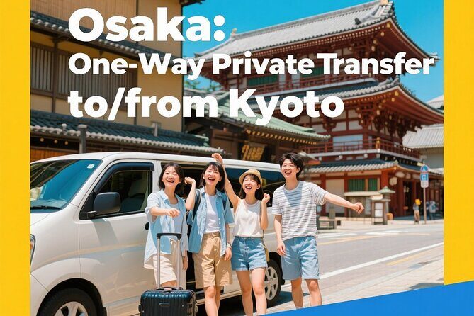 Osaka: One-Way Private Transfer to/from Kyoto - Osaka: One-Way Private Transfer to/from Kyoto — A Practical and Comfortable Choice