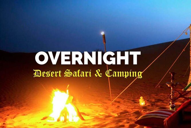 Overnight Desert Safari - The Itinerary: What to Expect Step-by-Step