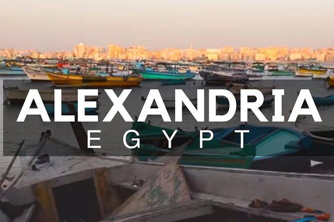 Private Day tour to Alexandria from Cairo - Key Points