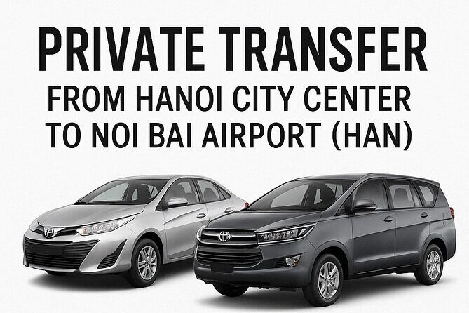 Private Transfer from Hanoi City Center to Noi Bai Airport - Key Points