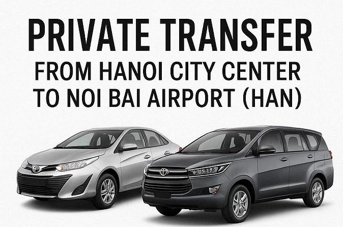 Private Transfer from Hanoi City Center to Noi Bai Airport - Practical Tips for Making the Most of Your Transfer