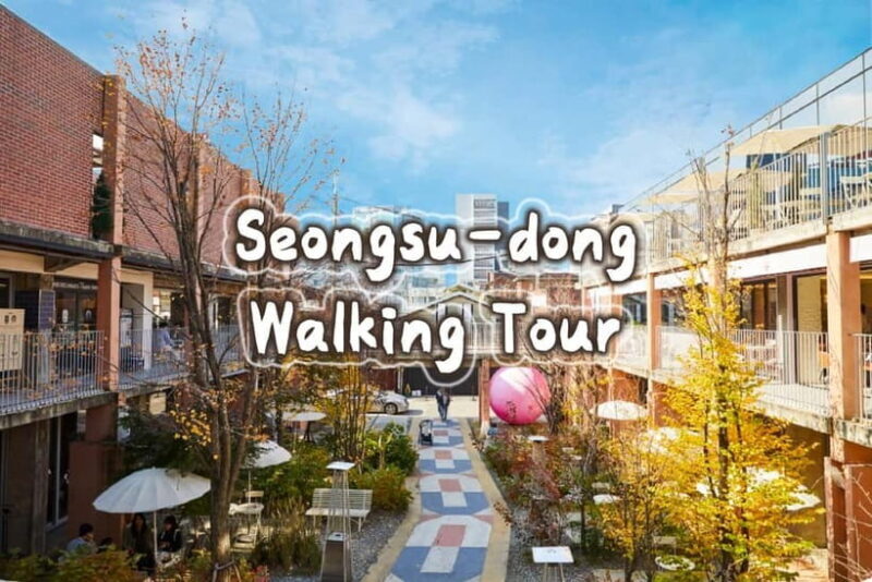 Seoul: Seongsu-dong K-Pop Culture Walking Tour - Practical Details and What to Expect