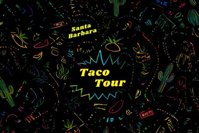 The Original TACO TOUR Santa Barbara - Practical Details & Logistics