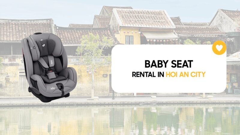Travel Accessories: Baby Seat, Umbrella, Wheelchair in HoiAn - What to Expect from the Rental Process
