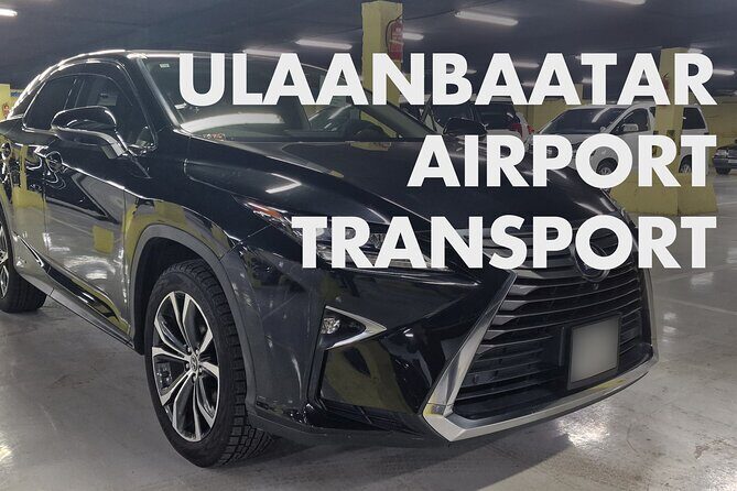 Ulaanbaatar Luxury Airport Transportation - How the Service Works